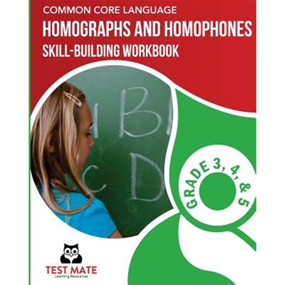 Common Core Language - Homographs and Homophones Skill-building, Grade 3, Grade 4, and Grade 5