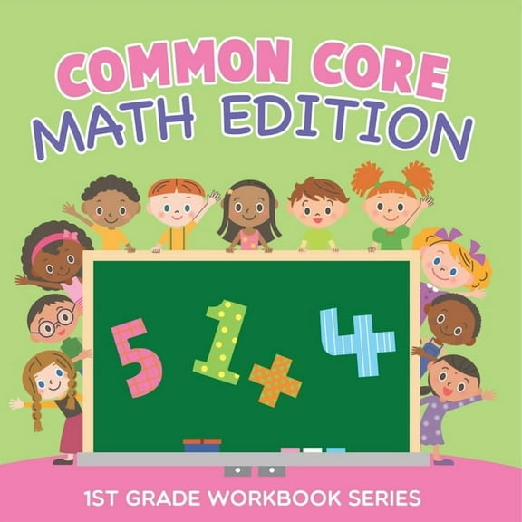 Common Core Math Edition: 1st Grade Workbook Series, (Paperback)