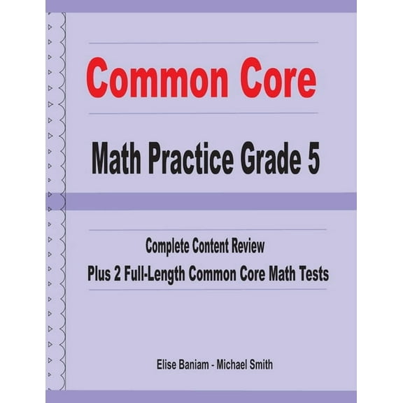 Common Core Math Practice Grade 5: Complete Content Review Plus 2 Full-length Common Core Math Tests, (Paperback)
