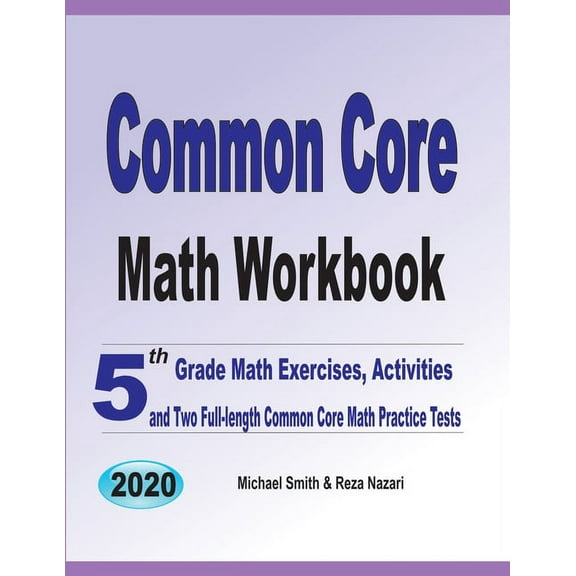 Common Core Math Workbook: 5th Grade Math Exercises, Activities, and Two Full-Length Common Core Math Practice Tests, (Paperback)
