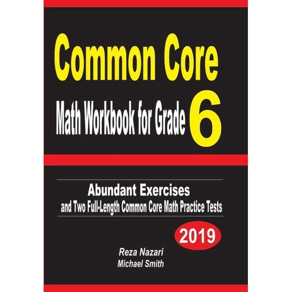 Common Core Math Workbook for Grade 6: Abundant Exercises and Two Full-Length Common Core Math Practice Tests, (Paperback)