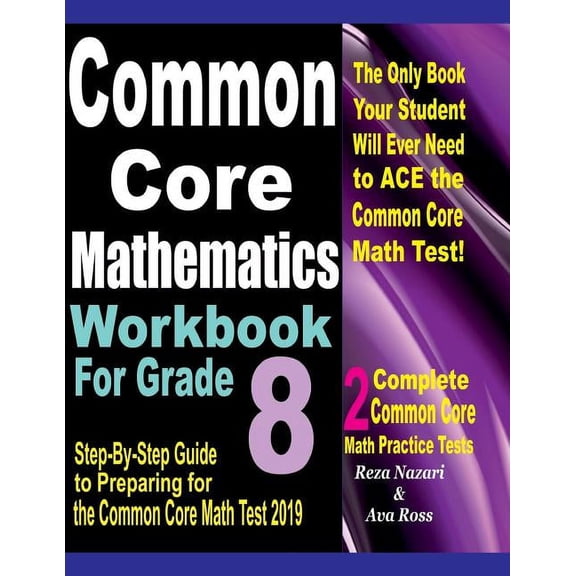 Common Core Mathematics Workbook For Grade 8: Step-By-Step Guide to Preparing for the Common Core Math Test 2019, (Paperback)