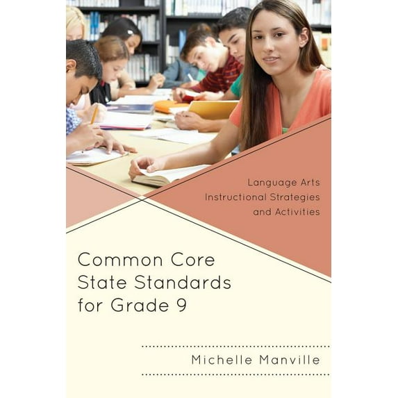 Common Core State Standards for Grade 9: Language Arts Instructional Strategies and Activities, (Paperback)