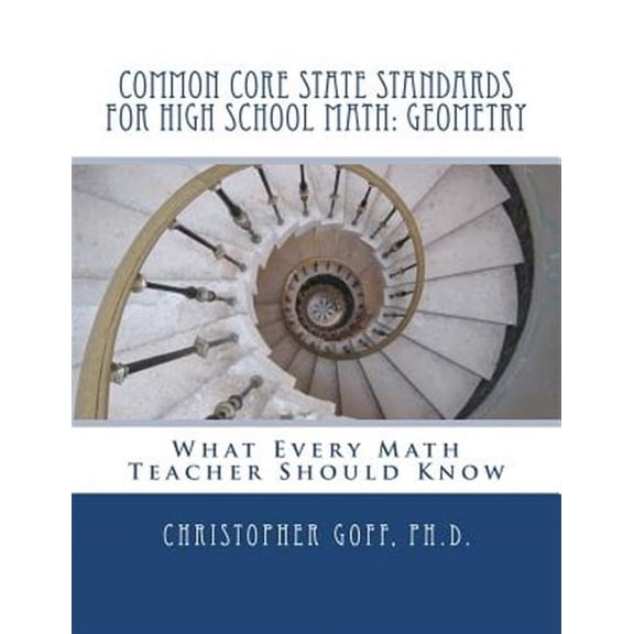 Common Core State Standards for High School Math: Geometry: What Every Math Teacher Should Know (Paperback)