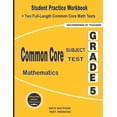 thumbnail image 1 of Common Core Subject Test Mathematics Grade 5: Student Practice Workbook + Two Full-Length Common Core Math Tests, (Paperback), 1 of 1