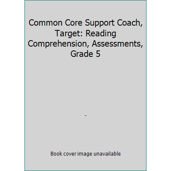 Pre-Owned Common Core Support Coach, Target: Reading Comprehension, Assessments, Grade 5 (Paperback) 1623620198 9781623620196