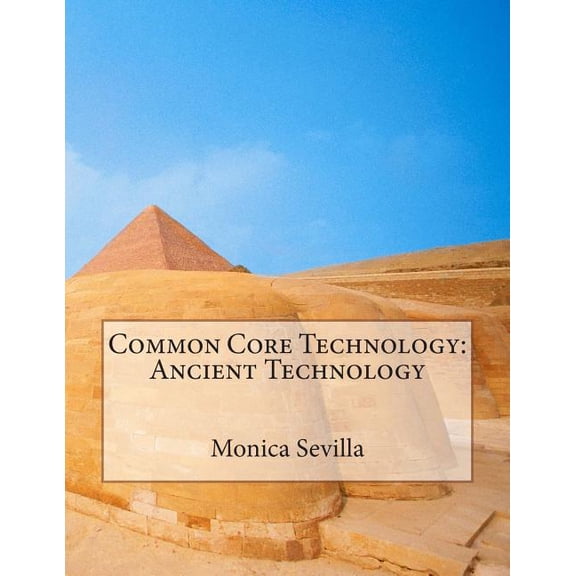 Common Core Technology Common Core Technology: Ancient Technology, Book 1, (Paperback)