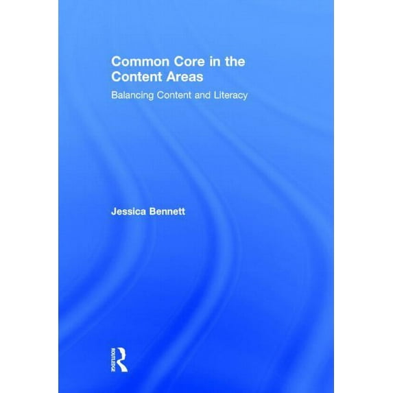 Common Core in the Content Areas: Balancing Content and Literacy, (Hardcover)