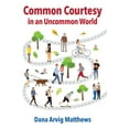 thumbnail image 1 of Common Courtesy in an Uncommon World, (Paperback), 1 of 1