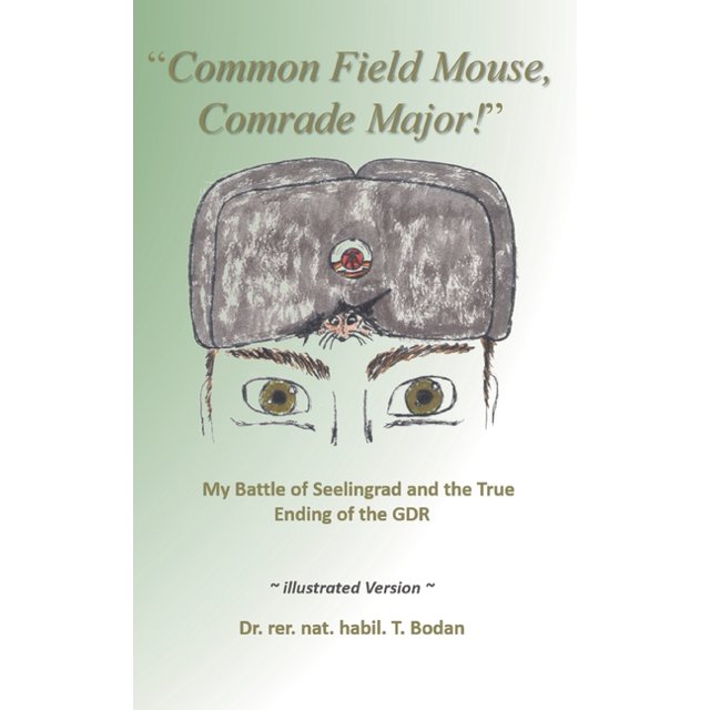 Common Field Mouse, Comrade Major! : My Battle of Seelingrad and the ...