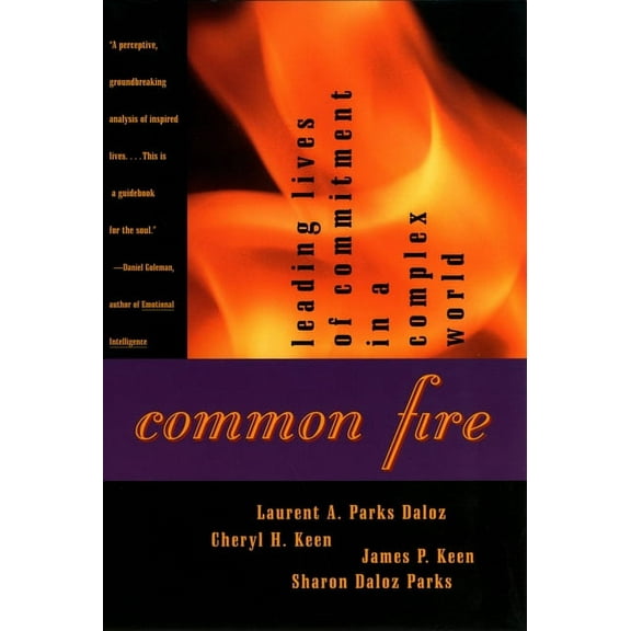 Common Fire : Leading Lives of Commitment in a Complex World (Paperback)