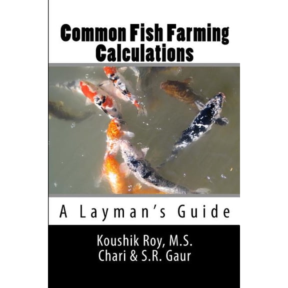 Common Fish Farming Calculations: A Layman's Guide, (Paperback)
