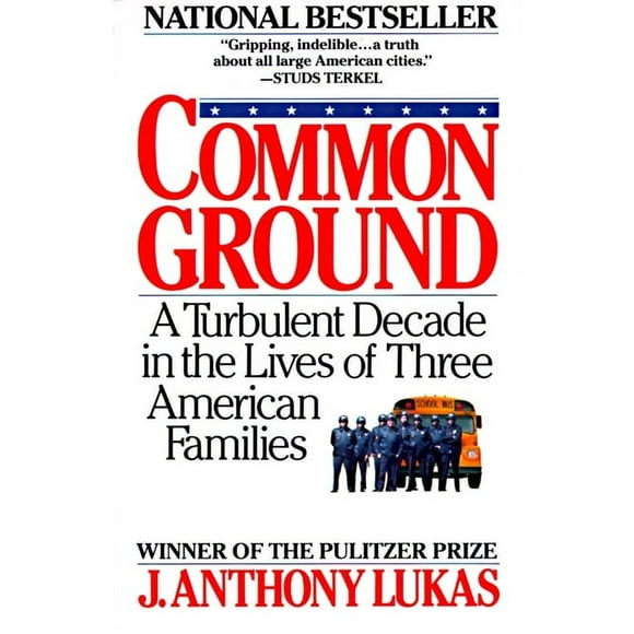 Common Ground : A Turbulent Decade in the Lives of Three American Families (Pulitzer Prize Winner) (Paperback)