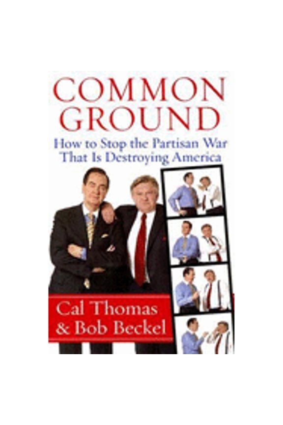Pre-Owned Common Ground : How to Stop the Partisan War That Is Destroying America