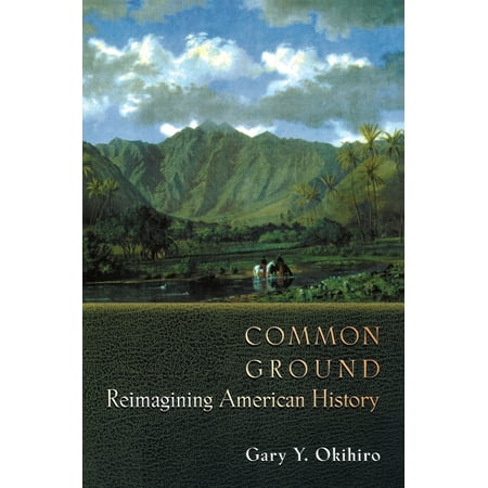 Common Ground: Reimagining American History, (Paperback)