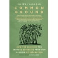 thumbnail image 1 of Common Ground: How the Crisis of the Earth Is Saving Us from Our Illusion of Separation, (Paperback), 1 of 1