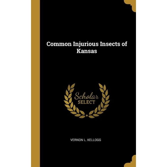 Common Injurious Insects of Kansas (Hardcover)