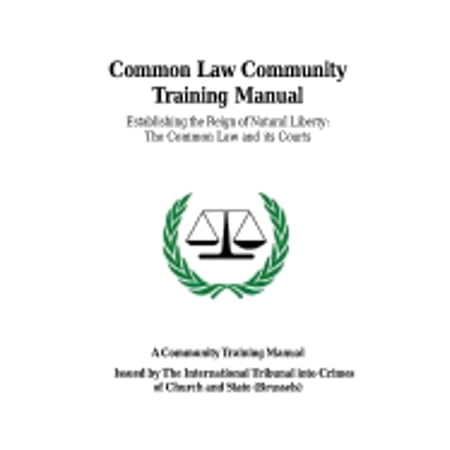 Pre-Owned Common Law Community Training Manual: Establishing the Reign of Natural Liberty: the Common Law and Its Courts, 9781496192462, 149619246X, Paperback,
