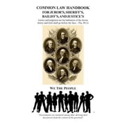 Pre-Owned Common Law Handbook: For Juror's, Sheriff's, Bailiff's, and Justice's, 9781492840534, 149284053X, Paperback,