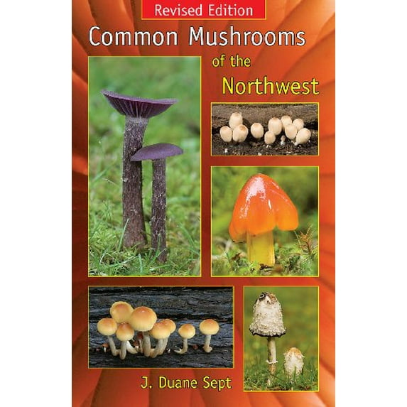 Pre-Owned Common Mushrooms of the Northwest: Alaska, Western Canada & the Northwestern United States (Paperback) 0973981962 9780973981964