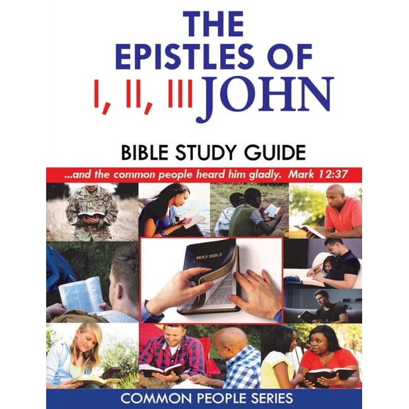 Common People Bible Studies: I, II, III John Bible Study Guide: Common People Series (Paperback)