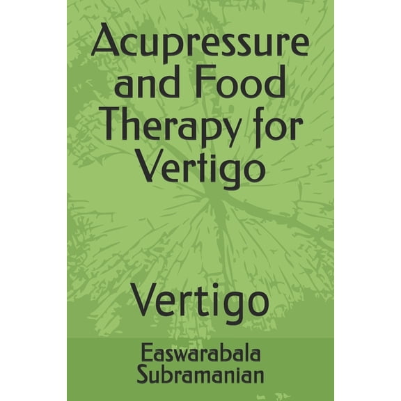 Common People Medical Books - Part 3 Acupressure and Food Therapy for Vertigo: Vertigo, Book 239, (Paperback)