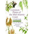 thumbnail image 1 of Pre-Owned Common Plants of the Mid-Atlantic Coast: A Field Guide (Paperback) 0801860814 9780801860812, 1 of 1