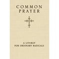 thumbnail image 1 of Pre-Owned Common Prayer: A Liturgy for Ordinary Radicals (Hardcover) 0310326192 9780310326199, 1 of 1