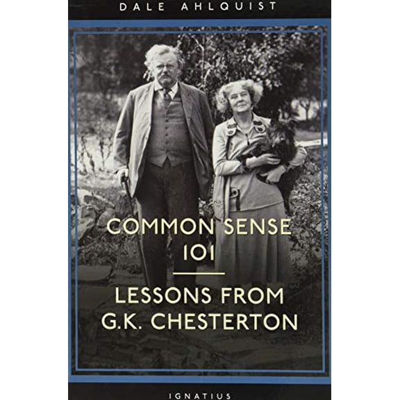 Pre-Owned Common Sense 101: Lessons from Chesterton (Paperback) 1586171399 9781586171391
