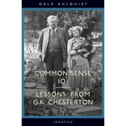 Common Sense 101 : Lessons from Chesterton (Paperback)