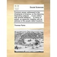 thumbnail image 1 of Common Sense: Addressed to the Inhabitants of America, on the Following Interesting Subjects : A New Edition, with Several Additions to Which Is Added, an Appendix; Together with an Address to the People Called Quakers (Paperback), 1 of 1