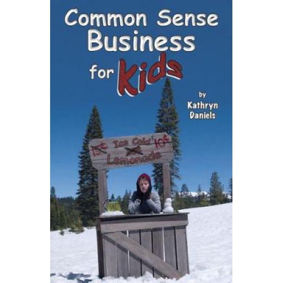 Pre-Owned Common Sense Business for Kids (Paperback) 0942617614 9780942617610