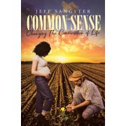 Common Sense Changing The Conversation of Life Paperback