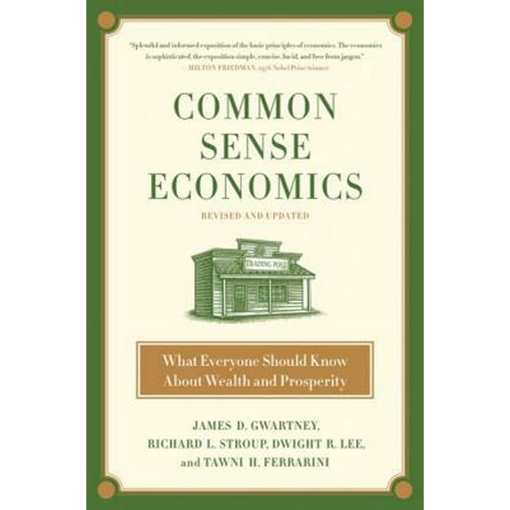 Pre-Owned Common Sense Economics: What Everyone Should Know about Wealth and Prosperity (Hardcover) 031233818X 9780312338183