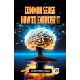 thumbnail image 1 of Common Sense How to Exercise It, (Paperback), 1 of 1