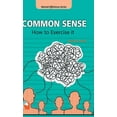 thumbnail image 1 of Common Sense: How to Exercise it, (Hardcover), 1 of 1