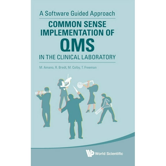 Common Sense Implementation of Qms in the Clinical Lab, (Hardcover)
