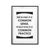 Common Sense Inspirational 5 x 7 UNFRAMED Print Quote Wall Art