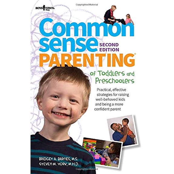 Pre-Owned Common Sense Parenting of Toddlers and Preschoolers, 2nd Ed: Practical, Effective Strategies for Raising Well-Behaved Kids and Being a More Confident (Paperback) 1934490717 9781934490716