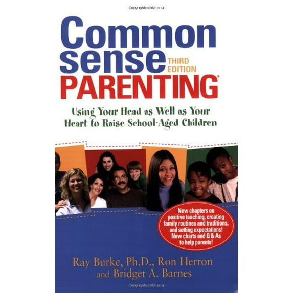 Pre-Owned Common Sense Parenting: Using Your Head as Well as Your Heart to Raise School-Aged Children (Paperback) 1889322709 9781889322704