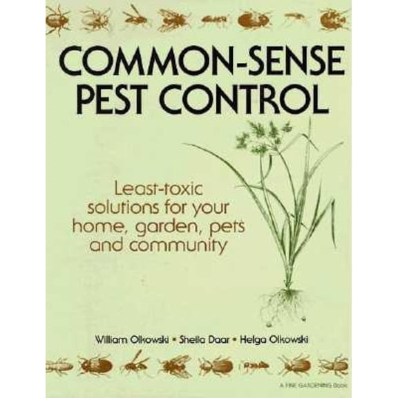 Pre-Owned Common-Sense Pest Control: Least-Toxic Solutions for Your Home, Garden, Pets and Community (Hardcover) 0942391632 9780942391633