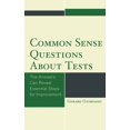 thumbnail image 1 of Common Sense Questions about Tests: The Answers Can Reveal Essential Steps for Improvement, (Hardcover), 1 of 2