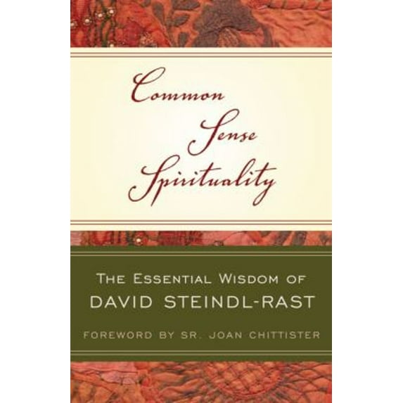 Pre-Owned Common Sense Spirituality: The Essential Wisdom of David Steindl-Rast (Paperback) 0824524799 9780824524791