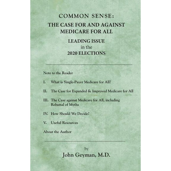 Common Sense: : The Case For and Against Medicare For All