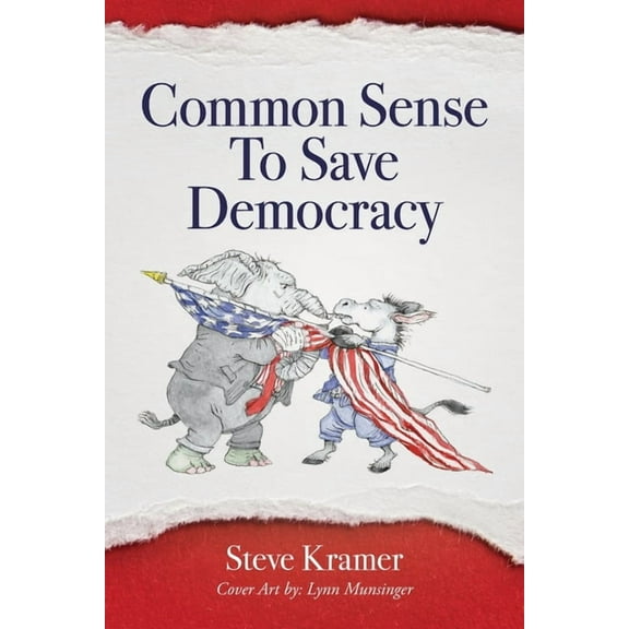 Common Sense To Save Democracy, (Paperback)