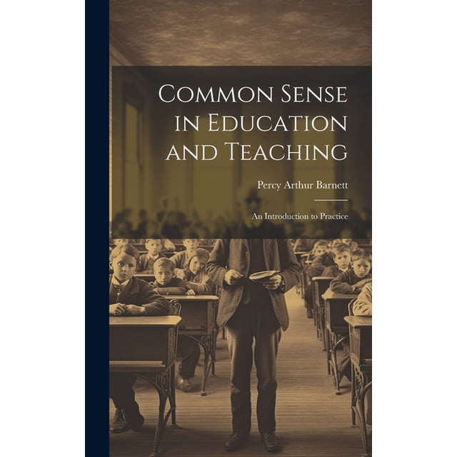 Common Sense in Education and Teaching: An Introduction to Practice ...