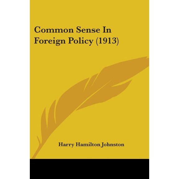 Common Sense in Foreign Policy (1913) (Paperback)