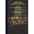 thumbnail image 1 of Common Sense in Labor Management (Paperback), 1 of 1