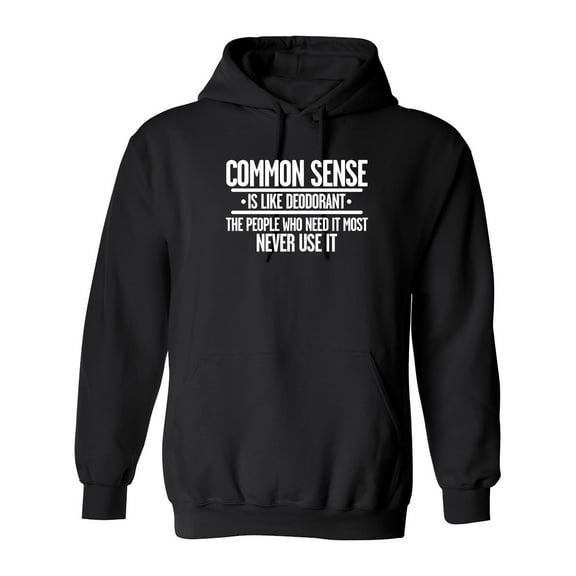 Common Sense is Like Deodorant Sarcastic Novelty Gift Idea Adult Humor Funny Men's Hoodies