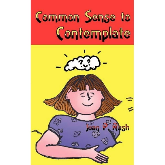Common Sense to Contemplate, (Paperback)